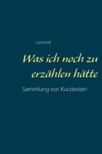 Was ich noch zu erzahlen hatte af Gerd Keil