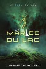 La Mariee Du Lac af Cornelia Calaidjoglu