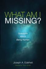What Am I Missing? af Joseph A Edelheit