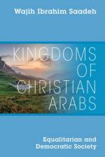 Kingdoms of Christian Arabs af Wajih Ibrahim Saadeh