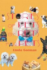 Stories of Pets by Pets for Pets af Linda Gorman