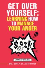 Get over Yourself af Dr Joan D Atwood