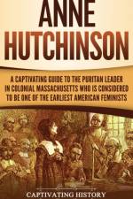 Anne Hutchinson af Captivating History