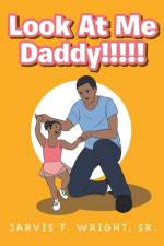 Look at Me Daddy!!!!! af Sr Wright