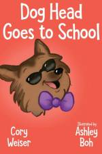 Dog Head Goes to School af Cory Weiser