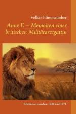 Anne F. - Memoiren einer britischen Militararztgattin af Volker Himmelseher