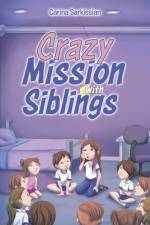 Crazy Mission with Siblings af Carina Sarkissian
