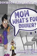 Mom What's For Dinner? af Vawanda Richardson