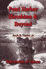 Pearl Harbor, Hiroshima and Beyond af Arch B. Taylor
