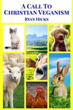 Call To Christian Veganism af Ryan Hicks