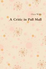 Critic in Pall Mall af Oscar Wilde