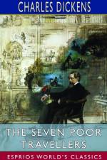 The Seven Poor Travellers (Esprios Classics) af Charles Dickens