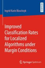 Improved Classification Rates for Localized Algorithms under Margin Conditions af Ingrid Karin Blaschzyk