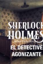 El detective agonizante - Dramatizado af Arthur Conan Doyle