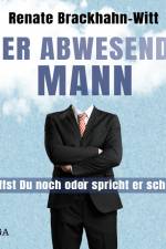 Der abwesende Mann - Hoffst Du noch oder spricht er schon? af Renate Brackhahn-Witt