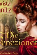 Die Venezianerin - Die Gewürzhändler-Saga af Christa Kanitz