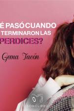 ¿Que pasó cuando se terminaron las perdices? - dramatizado af Gema Tacon