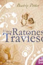 Unos ratones traviesos - Dramatizado af Beatrix Potter