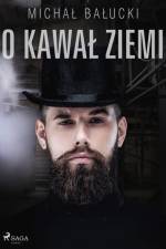 O kawał ziemi af Michał Bałucki