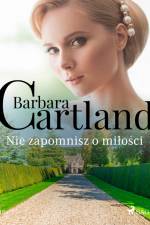 Nie zapomnisz o miłości - Ponadczasowe historie miłosne Barbary Cartland af Barbara Cartland