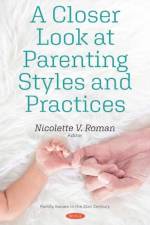 A Closer Look at Parenting Styles and Practices
