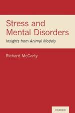 Stress and Mental Disorders: Insights from Animal Models af Richard (Professor of Psychology McCarty