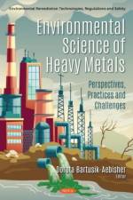 Environmental Science of Heavy Metals af Dorota Bartusik-Aebisher