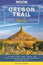 Moon Oregon Trail Road Trip (First Edition) af Katrina Emery