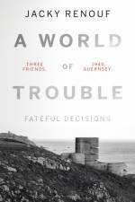 A World of Trouble - Fateful Decisions af Jacky Renouf