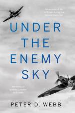 Under the Enemy Sky af Peter D. Webb