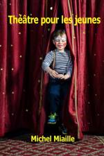 Theatre pour les jeunes af Michel Miaille