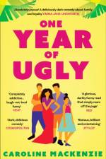 One Year of Ugly af Caroline Mackenzie