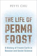 The Life of Permafrost af Pey-Yi Chu