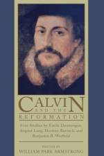 Calvin and the Reformation af Emile Doumergue