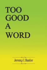 Too Good A Word