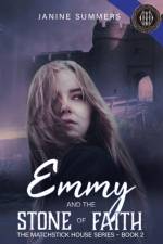 Emmy and the Stone of Faith af Janine Summers