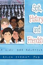 Spit, History, and Friendship af Anita Foeman