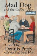 Mad Dog and the Coffee Crew af Dennis Perry