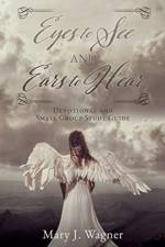 Eyes to See and Ears to Hear af Mary J Wagner