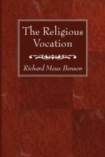 Religious Vocation af Richard Meux S S J E Benson