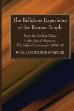 Religious Experience of the Roman People af W Warde Fowler
