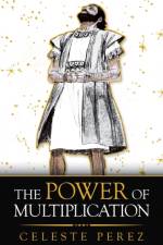 Power of Multiplication af Celeste Perez