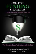 College Funding Strategies I Wish Someone Had Told Me af Mba Nicole T Cole