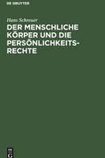 Menschliche Koerper Und Die Persoenlichkeitsrechte af Hans Schreuer