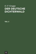 O. F. Gruppe: Der Deutsche Dichterwald. Teil 3 af O F Gruppe