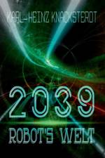 2039 - Robot's Welt af Karl-Heinz Knacksterdt