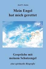 Mein Engel hat mich gerettet af Josef F Justen