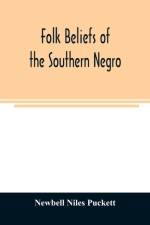 Folk beliefs of the southern Negro af Newbell Niles Puckett
