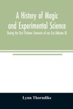 history of magic and experimental science; During the first Thirteen Centuries of our Era (Volume II) af Lynn Thorndike