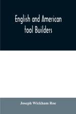 English and American tool builders af Joseph Wickham Roe
